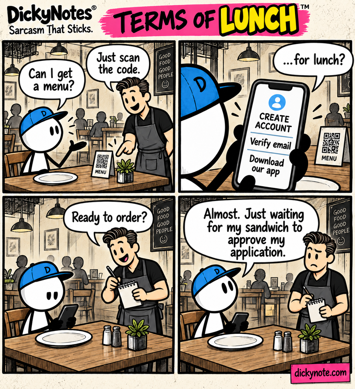 DickyNotes® four-panel comic: Dicky encounters account creation and an app download just to order lunch, then says, Almost. Just waiting for my sandwich to approve my application.